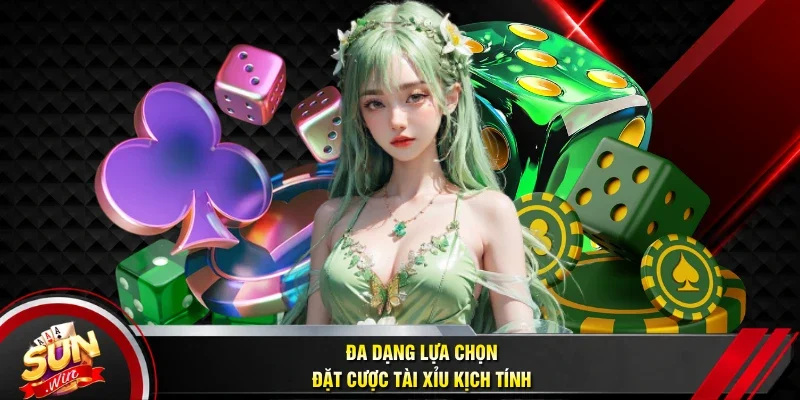 Đa dạng lựa chọn đặt cược tài xỉu kịch tính