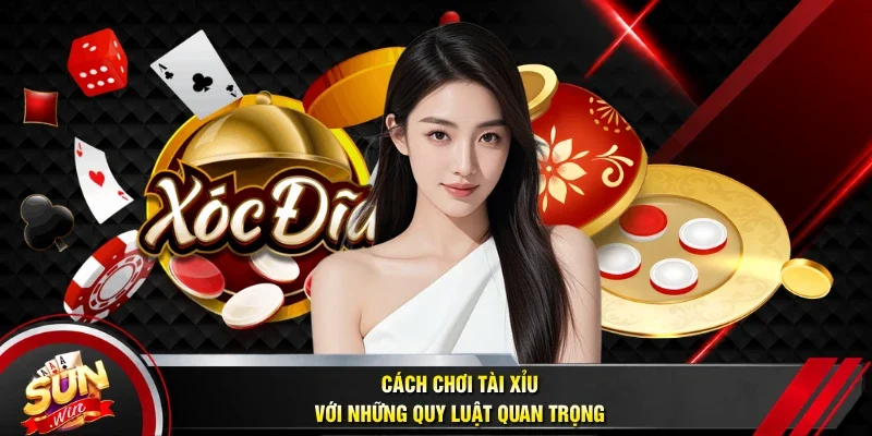 Cách chơi tài xỉu với những quy luật quan trọng