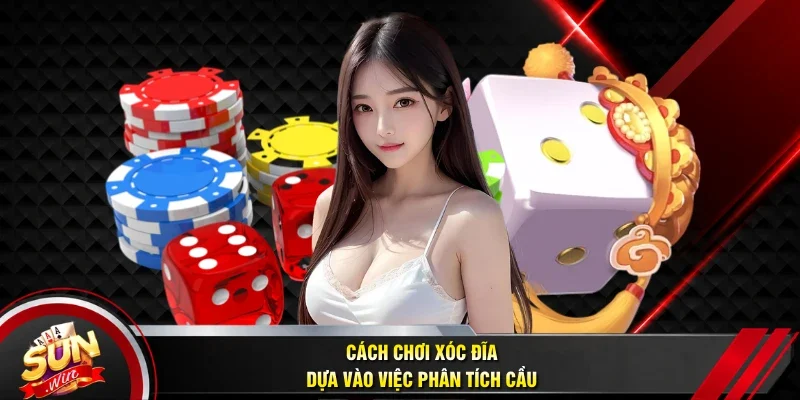 Cách chơi xóc đĩa dựa vào việc phân tích cầu