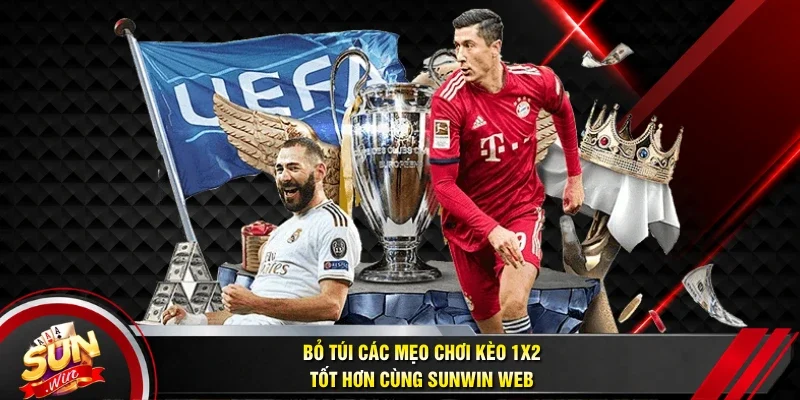 Bỏ túi các mẹo chơi kèo 1X2 tốt hơn cùng sunwin web