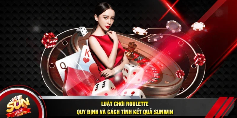 luật chơi roulette