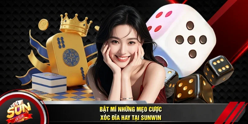 Bật mí những mẹo cược xóc đĩa hay tại Sunwin