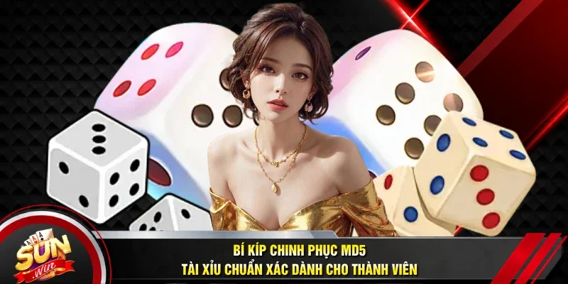 Bí kíp chinh phục MD5 tài xỉu chuẩn xác dành cho thành viên